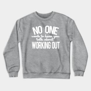 No Workout Crewneck Sweatshirt